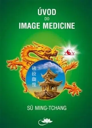 Čínska medicína Úvod do Image Medicine - Sü Ming-tchang