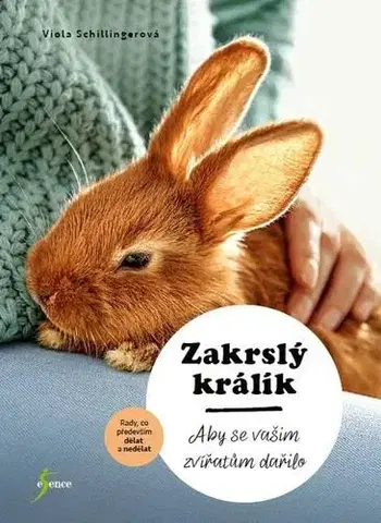 Zvieratá, chovateľstvo - ostatné Zakrslý králík - Viola Schillingerová,Milada Burianová