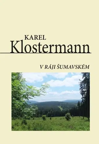 Česká beletria V ráji šumavském - Karel Klostermann