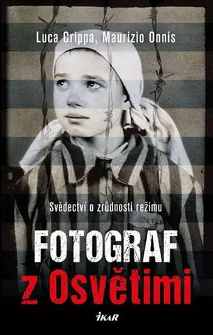 História Fotograf z Osvětimi, 3. vydání - Luca Crippa,Maurizio Onnis