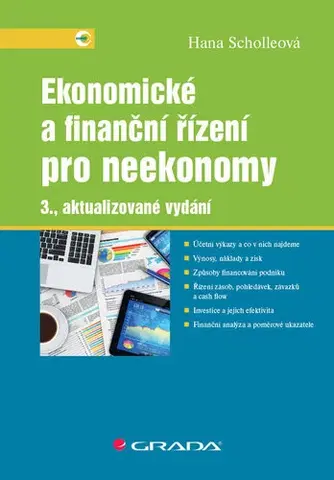 Financie, finančný trh, investovanie Ekonomické a finanční řízení pro neekonomy 3. aktualizované vydání - Hana Scholleová