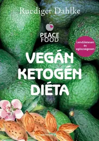 Vegetariánska kuchyňa Vegán ketogén diéta - Dahlke Ruediger