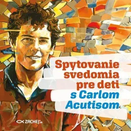 Náboženská literatúra pre deti Spytovanie svedomia pre deti s Carlom Acutisom - Magdalena Kędzierska-Zaporowska