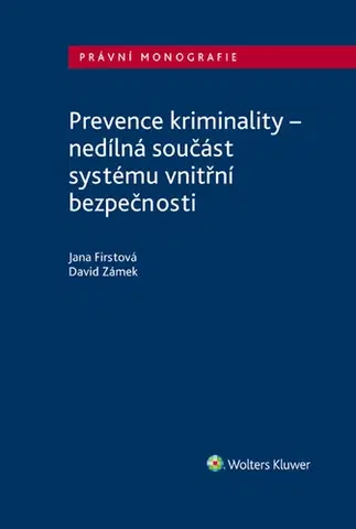 Právo - ostatné Prevence kriminality – nedílná součást systému vnitřní bezpečnosti - Jana Firstová