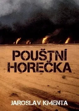 Vojnová literatúra - ostané Pouštní horečka - Jaroslav Kmenta