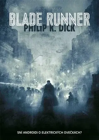 Sci-fi a fantasy Blade Runner - Philip K. Dick