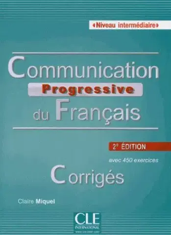 Učebnice a príručky Communication Progressive Du Francais Niveau Intermediaire Corrigés 2e éd. - Claire Miquel
