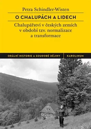 Slovenské a české dejiny O chalupách a lidech - Petra Schindler-Wisten