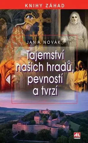 Slovenské a české dejiny Tajemství našich hradů, pevností a tvrzí - Jan Novák