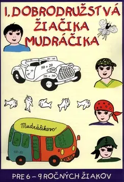 Encyklopédie pre deti a mládež - ostatné 1. dobrodružstvá žiačika Mudráčika - Gabriela Némethová,Zuzana Murínová