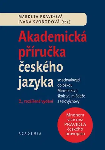 Literárna veda, jazykoveda Akademická příručka českého jazyka 2. vydání - Ivana Svobodová,Markéta Pravdová