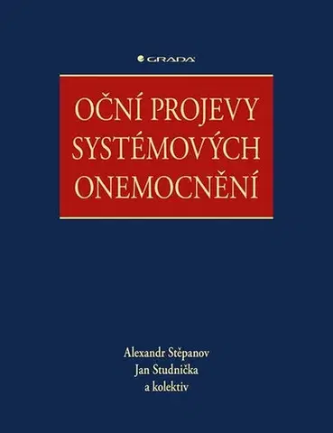 Medicína - ostatné Oční projevy systémových onemocnění - Alexandr Stěpanov,Jan Studnička,Kolektív autorov