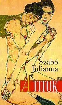 Novely, poviedky, antológie A titok - Julianna Szabó