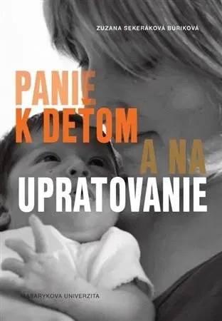Sociológia, etnológia Panie k deťom a na upratovanie - Zuzana Búriková