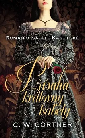 Historické romány Přísaha královny Isabely - G.W. Gortner