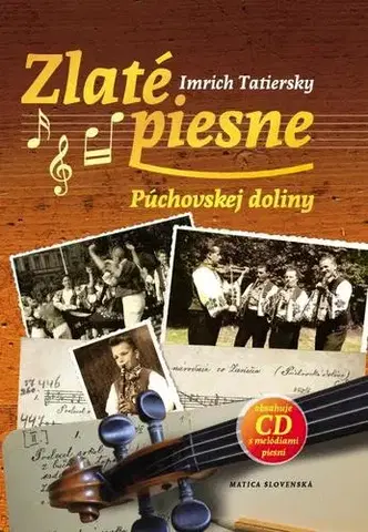 Hudba - noty, spevníky, príručky Zlaté piesne Púchovskej doliny + CD - Imrich Tatiersky