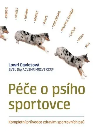 Psy, kynológia Péče o psího sportovce - Lowri Daviesová
