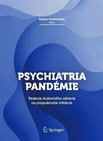 Psychiatria a psychológia Psychiatria pandémie - Kolektív autorov,Damir Huremović