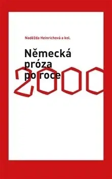 Literárna veda, jazykoveda Německá próza po roce 2000 - Naděžda Heinrichová