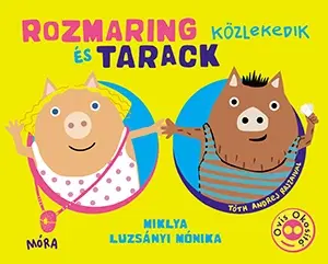 Rozprávky Rozmaring és Tarack közlekedik - Miklya Luzsányi Mónika