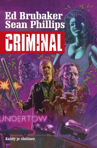 Komiksy Criminal 1: Každý je zločinec, 2. vydání - Sean Phillips,Ed Brubaker,Štěpán Kopřiva