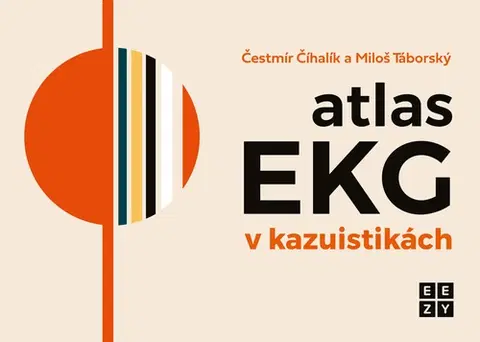 Medicína - ostatné Atlas EKG v kazuistikách - Miloš Táborský,Čestmír Číhalík