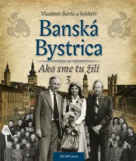 Slovenské a české dejiny Banská Bystrica - Vladimír Bárta