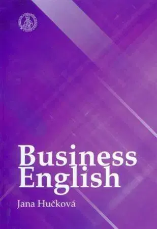 Obchodná a profesná angličtina Business English - Jana Hučková