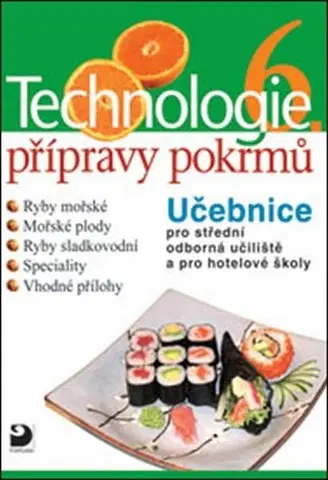 Učebnice pre SŠ - ostatné Technologie přípravy pokrmů 6 - Hana Sedláčková