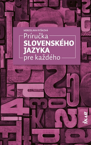 Učebnice - ostatné Príručka slovenského jazyka pre každého - Miroslava Ryšková