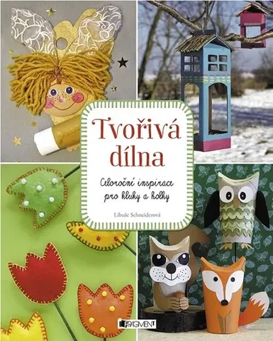 Encyklopédie pre deti a mládež - ostatné Tvořivá dílna - Libuše Schneiderová