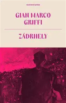 Novely, poviedky, antológie Zádrhely - Gian Marco Griffi