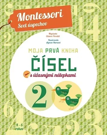 Nalepovačky, vystrihovačky, skladačky Moja prvá kniha čísel - Montessori - Svet úspechov - Chiara Piroddi,Alexandra Škorupová