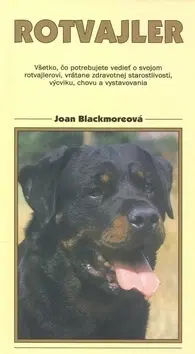 Psy, kynológia Rotvajler - J. Blackmoreová