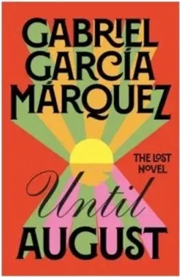 Svetová beletria Until August - Gabriel García Márquez,Anne McLean