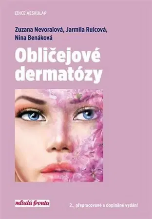 Medicína - ostatné Obličejové dermatózy (2.přepracované a doplnené vydání) - Nina Benáková,Jarmila Rulcová,Zuzana Nevoralová
