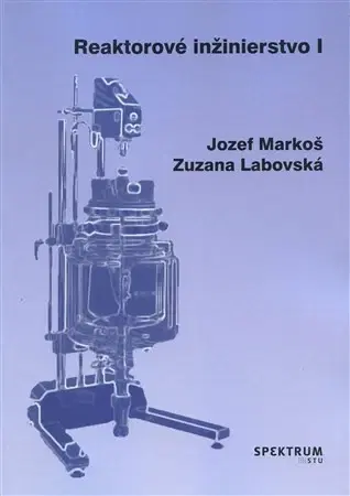 Pre vysoké školy Reaktorové inžinierstvo I - Jozef Markoš