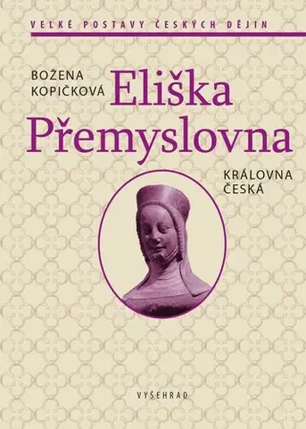 História Eliška Přemyslovna, 3. vydání - Božena Kopičková