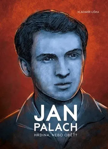 Biografie - ostatné Jan Palach - Vladimír Liška