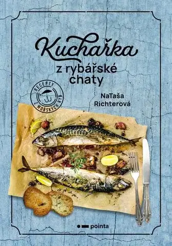 Kuchárky - ostatné Kuchařka z rybářské chaty - Nataša Richterová