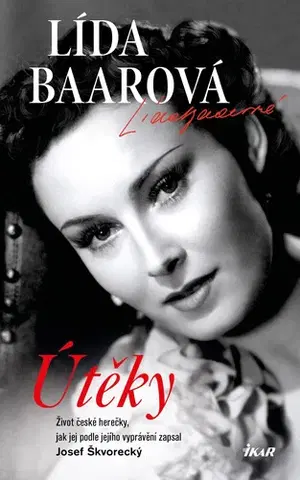 Biografie - ostatné Útěky – Lída Baarová - Josef Škvorecký