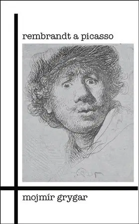 Maliarstvo, grafika Rembrandt a Picasso - Mojmír Grygar