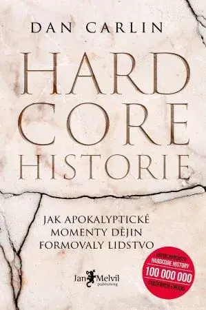 Svetové dejiny, dejiny štátov Hardcore historie - Dan Carlin