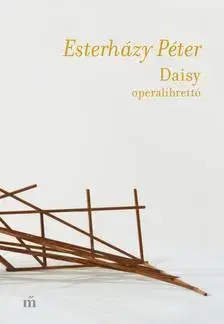 Dráma, divadelné hry, scenáre Daisy - Péter Eszterházy