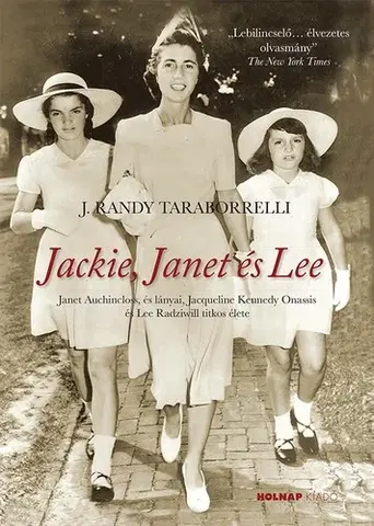 História Jackie, Janet és Lee - J. Randy Taraborrelli