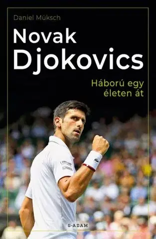 Šport Novak Djokovics - Háború egy életen át - Daniel Müksch