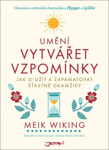 Psychológia, etika Umění vytvářet vzpomínky - Meik Wiking,Markéta Kliková