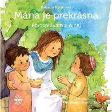Náboženská literatúra pre deti Mária je prekrásna - Katarína Jančišinová
