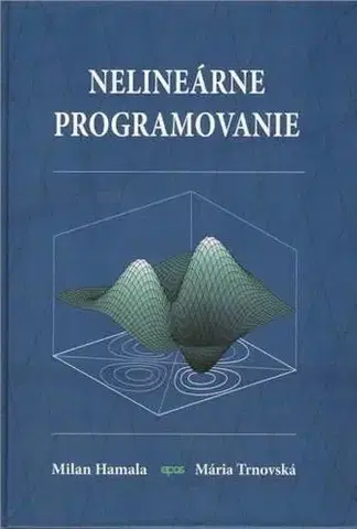 Matematika, logika Nelineárne programovanie - Milan Hamala,Mária Trnovská