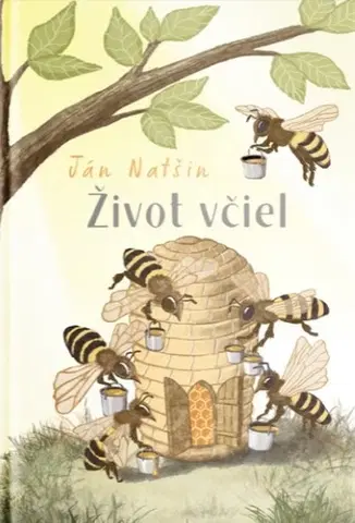 Rozprávky Život včiel - Ján Natšin